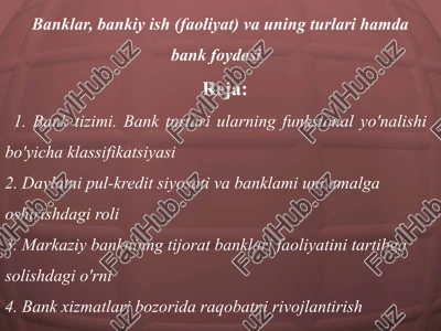 banklar, bankiy ish (faoliyat) va uning turlari hamda bank foydasi — PPTX