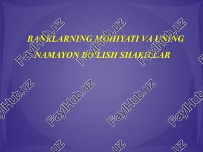 banklarning mohiyati va uning namayon bo'lish shakillar — PPTX