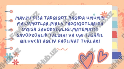 pisa tadqiqot haqida umumiy maʼlumotlar.pirls tadqiqotlarida oʻqish savodxonligi.matematik savodxonlik talqini va uni tashkil qiluvchi aqliy faoliyat turlari — PDF
