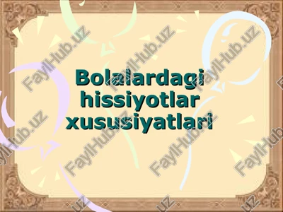 bolalardagi hissiyotlar xususiyatlari — PPT