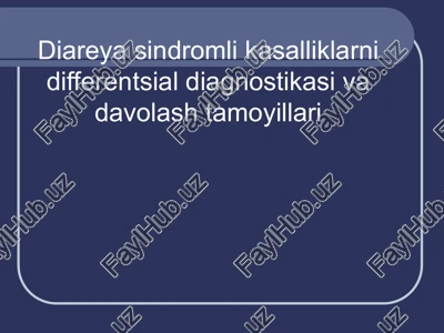 diareya sindromli kasalliklarni differentsial diagnostikasi va davolash tamoyillari — PPTX