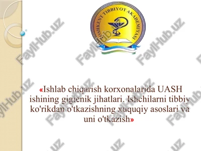ishlab chiqarish korxonalarida uash ishining gigienik jihatlari — PPTX