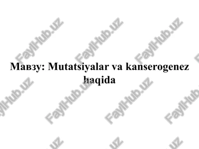 mutatsiyalarvakanserogenezhaqida — PPTX