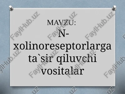 n-xolinoreseptorga ta'sir etuvchi dorilar — PPTX