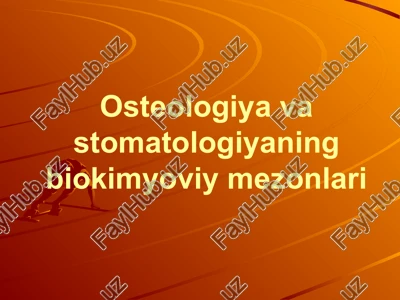 osteologiyavastomatologiyaningbiokimyoviymezonlari — PPTX