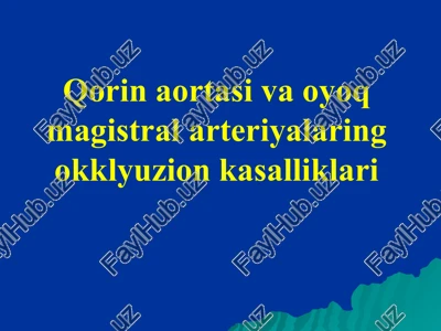 qorin aortasi va oyoq magistral arteriyalaring okklyuzion kasalliklari — PPTX