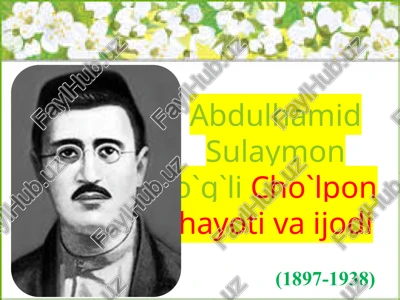 abdulhamid sulaymon o`g`li cho`lpon hayoti va ijodi — PPTX