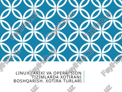 linuxtarixi va operatsion tizimlarda xotirani boshqarish. xotira turlari — PPTX