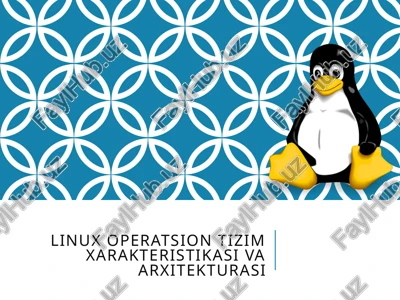 linux operatsion tizimxarakteristikasi va arxitekturasi — PPTX