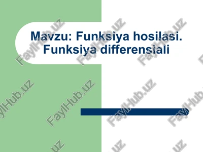 funksiya hosilasi. funksiya differensiali — PPTX