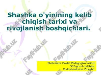 shashkao'yinining kelib chiqishi tarixi va rivojlanish bosqichlari. — PPTX