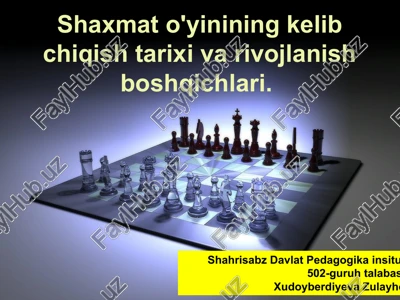 shaxmato'yinining kelib chiqishi tarixi va rivojlanishi bosh qichlari — PPTX