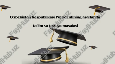 o‘zbekiston respublikasi prezidentining asarlarida ta’lim va tarbiya masalasi — PPTX