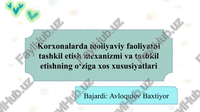 korxonalarda moliyaviy faoliyatni tashkil etish mexanizmi va tashkil etishning o‘ziga xos xususiyatlari slayd — PPTX