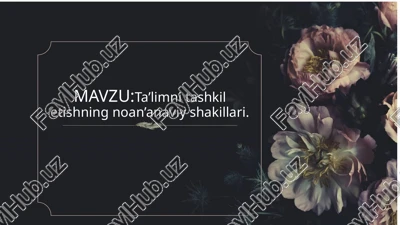 ta’limni tashkilotishning noan’anaviy shakllari — PPTX