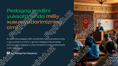 pedagog imidjini yuksaltirishdamilliy xususiyatlarimizning oʻrni — PPTX