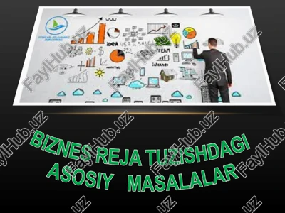 biznes reja tuzishdagi asosiy masalalar — PPT