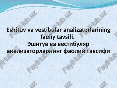eshituv va vestibular analizatorlarining faoliy tavsifi — PPTX