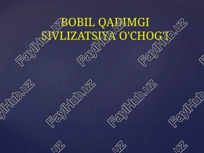 bobil qadimgi sivlizatsiya o'chog'i — PPTX