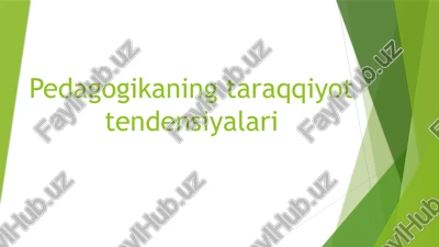 pedagogikaning taraqqiyot tendensiyalari — PPTX