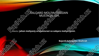 jahon moliyaviy arxitekturasi va xalqaromoliyatizimi — PPTX