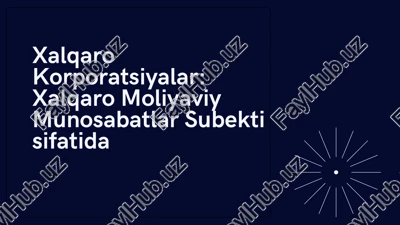 xalqaro moliyaviy munosabatlar subekti — PPTX
