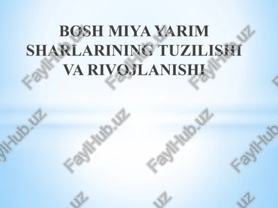 bosh miya yarim sharlarining tuzilishi va rivojlanishi — PPTX