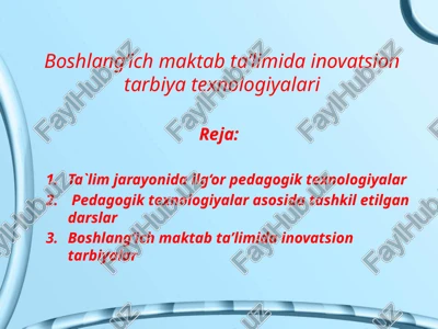 boshlangʻich maktab taʼlimida inovatsion tarbiya texnologiyalari — PPTX