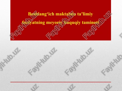 boshlangʻich maktabda taʼlimiy faolyatning meyoriy huquqiy taminoti — PPTX