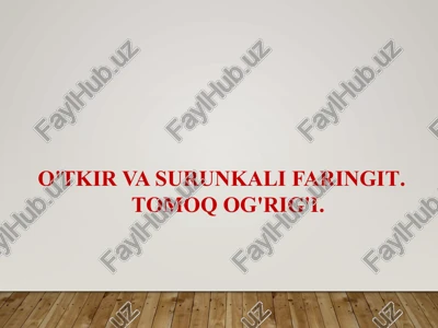 o'tkir va surunkali faringit — PPTX