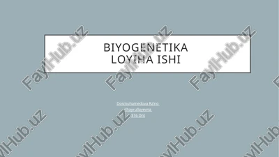 biyogenetika loyiha ishi — PPTX