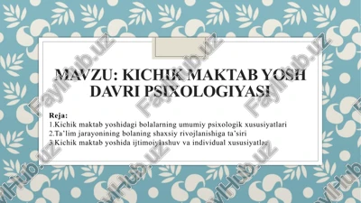 kichik maktab yosh davri psixologiyasi — PPTX