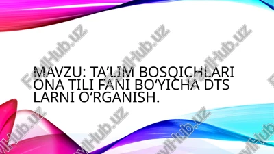 taʼlimbosqichlari ona tili faniboʻyichadts larnioʻrganish — PPTX