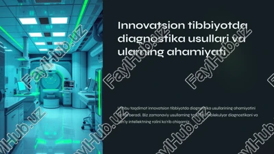innovatsion tibbiyotda diagnostika usullari va ularning ahamiyati — PPTX