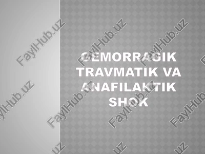 gemoragik travmatik va anafilaktik shok — PPTX