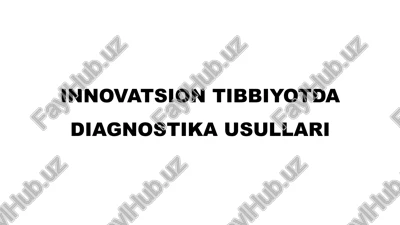 innovatsion tibbiyotda diagnostika usullari — PPTX