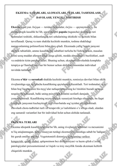 ekzema: sabablari, alomatlari, turlari, tashkhislash, davolash, yengillashtirish — DOCX