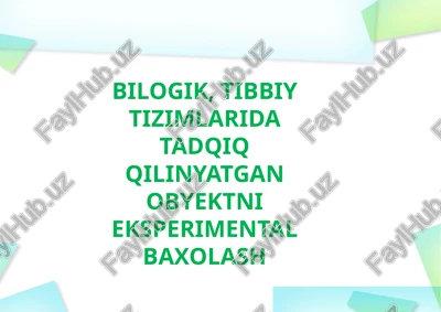 bilogik, tibbiy tizimlarida tadqiq qilinyatgan obyektni eksperimental baxolash — PPTX