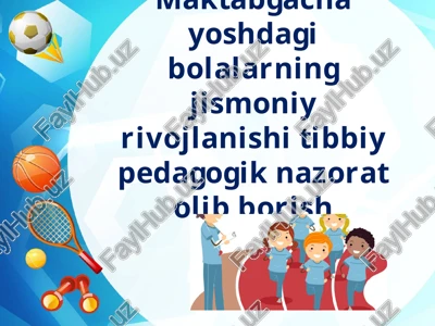 maktabgacha yoshlar davrida bolalarning jismoniy tarbiyasi tibbiy-pedagogik — PPTX