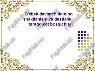 o'zbekdavlatchiligining shakllanishi va dastlabki tarqqiyot bosqichlari — PPTX
