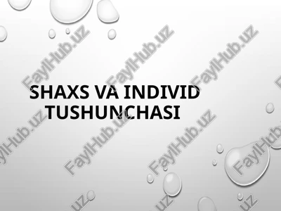 shaxsva individ tushunchasi — PPTX