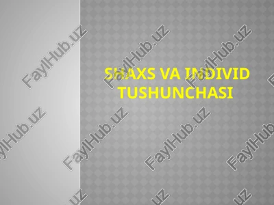 shaxsva individ tushunchasi — PPTX
