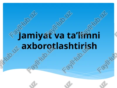 jamiyat va ta’limni axborotlashtirish — PPTX