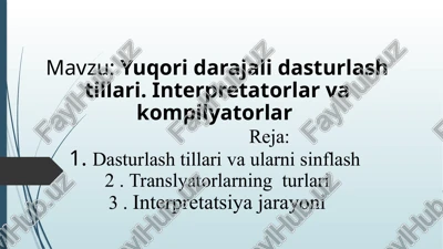yuqori darajali dasturlash tillari. interpretatorlar va kompilyatorlar — PPTX