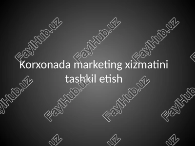 korxonada marketing xizmatini tashkil etish — PPTX