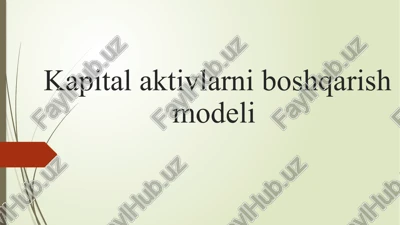 kapital aktivlarni boshqarish modeli — PPTX