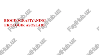 biogeografiyaning ekologik asoslari — PPTX