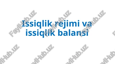 issiqlik rejimi va issiqlik balansi — PPTX