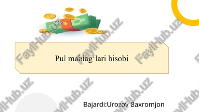 pul mablag‘lari hisobi slayd — PPTX