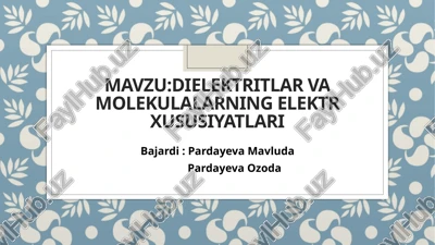 dielektritlar va molekulalar elektroxususiyatlari — PPTX